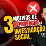 3 Motivos que Podem Te Reprovar na Investigação Social da PM-SP