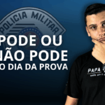 ✅❌O que PODE e NÃO PODE no Dia da Prova da PM-SP?