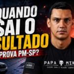 Resultado da Prova PM-SP: Quando Sai e Como Consultar?